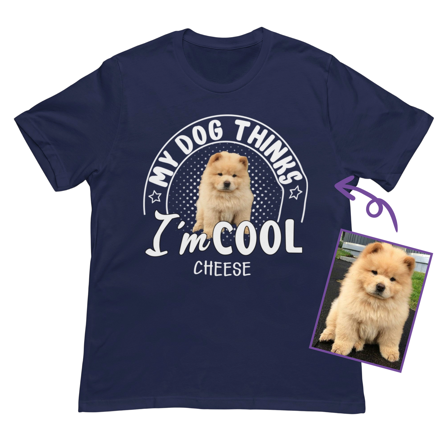My Dog Thinks I‘m Cool Custom T-Shirt