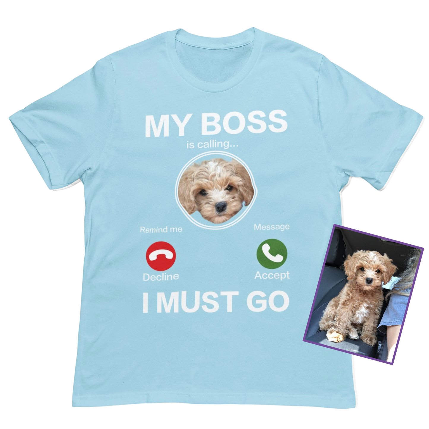 My Boss I Must Go Custom T-Shirt