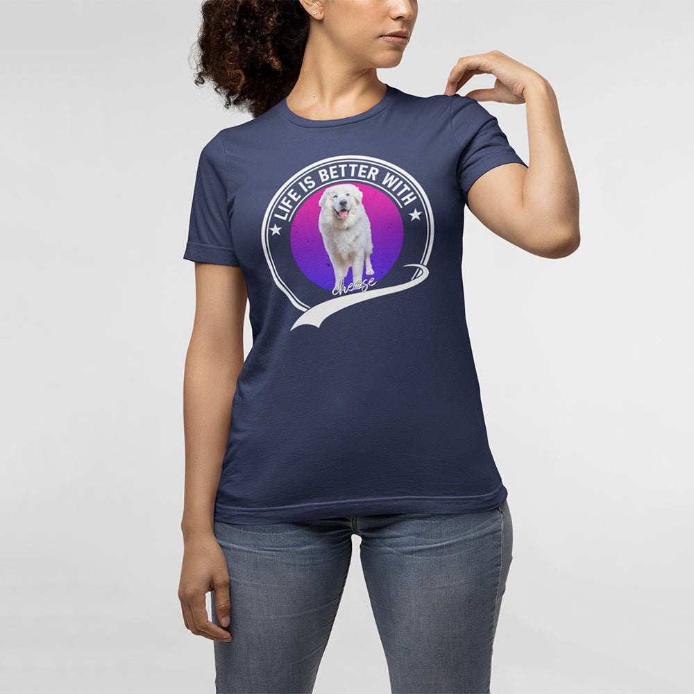 Life Is Better With Dog Custom T-Shirt