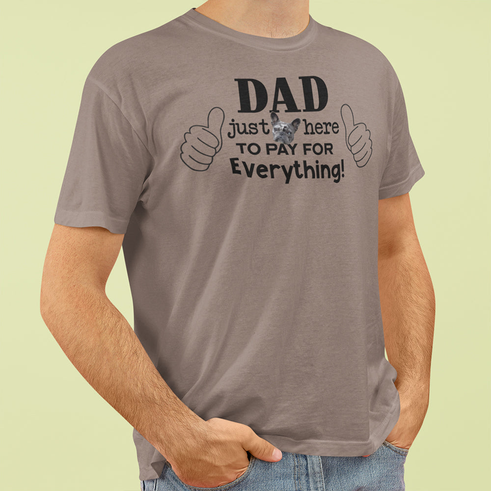 Just Here To Pay For Everything Personalized Custom T-Shirt