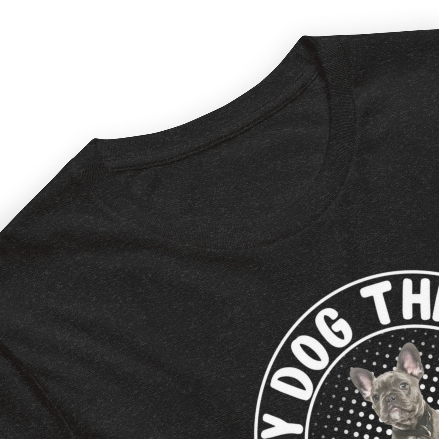 My Dog Thinks I‘m Cool Custom T-Shirt