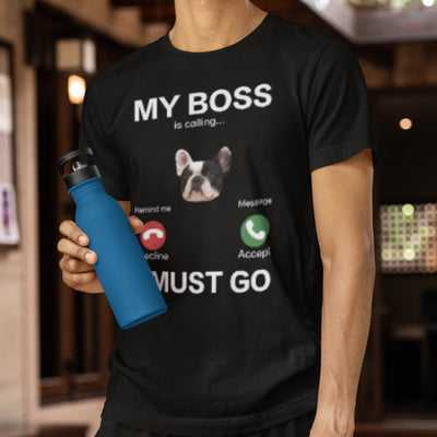 My Boss I Must Go Custom T-Shirt