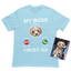 My Boss I Must Go Custom T-Shirt