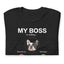 My Boss I Must Go Custom T-Shirt