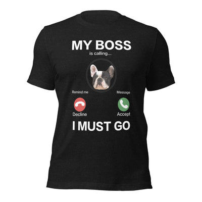 My Boss I Must Go Custom T-Shirt